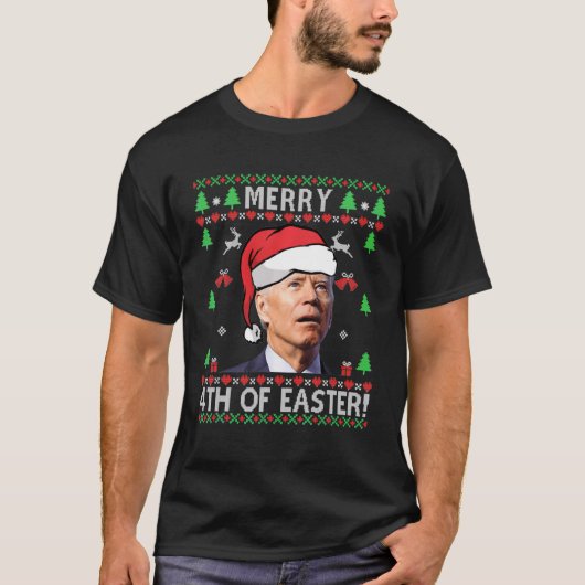 Merry 4th Of Easter Funny Joe Biden Christmas Ugly Tシャツ (正面)