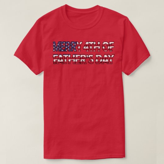 Merry 4th Of Fathers Day funny flag usa american f Tシャツ (デザイン正面)