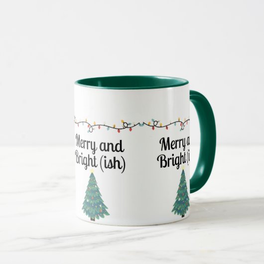 Merry and Bright(ish)  Funny Christmas Holiday Mug マグカップ (正面右)