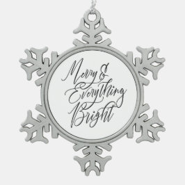 Merry and Everything Bright Black and White スノーフレークピューターオーナメント