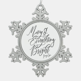 Merry and Everything Bright Black and White スノーフレークピューターオーナメント