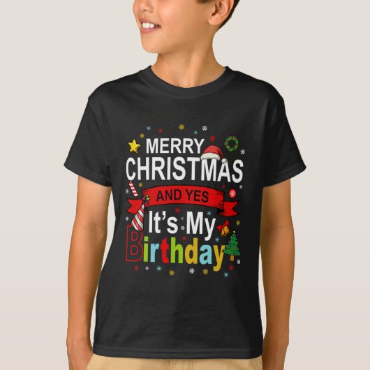 Merry Christmas And Yes It's My Birthday Gift Tee  Tシャツ (正面)