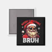 Merry Christmas Bruh Funny Santa Claus Retro Men W マグネット (正面/裏面)