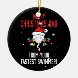 Merry Christmas Dad From Your Fastest Swimmer セラミックオーナメント