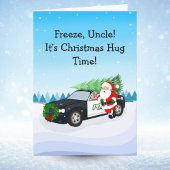 Merry Christmas Freeze, Uncle! Santa With Cop Car カード