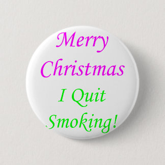 Merry Christmas I Quit Smoking! 2 缶バッジ