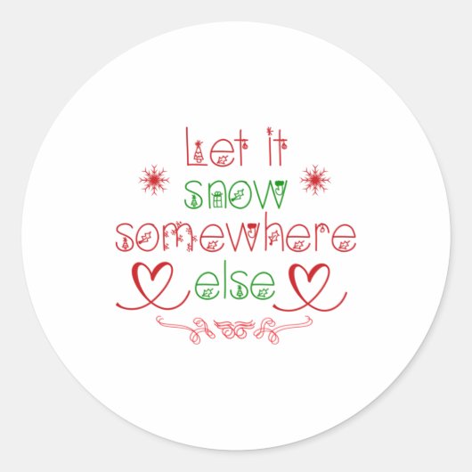 Merry Christmas Let It Snow Somewhere Else ラウンドシール (正面)
