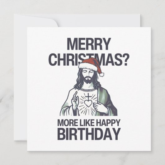 Merry Christmas? More Like Happy Birthday Jesus  シーズンカード (正面)