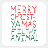 Merry Christmas ya filthy animal typography スクエアシール (正面)
