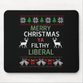 Merry Christmas Ya Filthy Liberals Ugly Christmas  マウスパッド (正面)