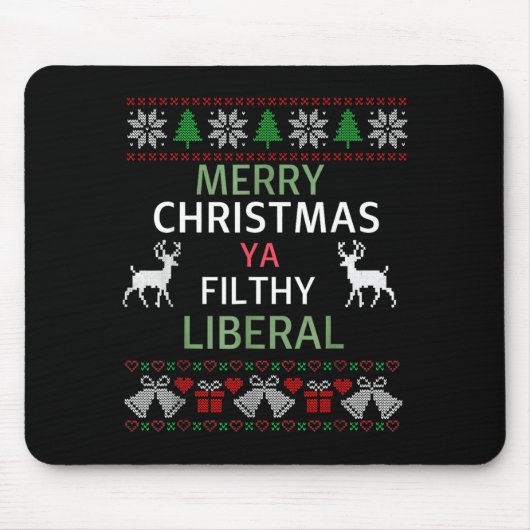 Merry Christmas Ya Filthy Liberals Ugly Christmas  マウスパッド (正面)