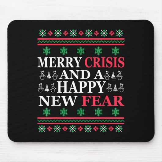 Merry Crisis And Happy New Fear Funny Ugly Christm マウスパッド (正面)