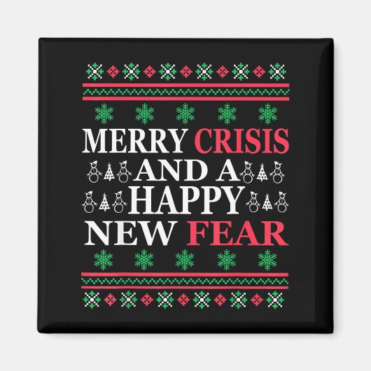 Merry Crisis And Happy New Fear Funny Ugly Christm マグネット (正面)