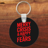 Merry Crisis Happy New Fears Sarcastic Holiday Des キーホルダー (正面)