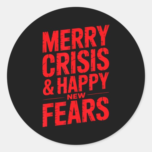 Merry Crisis Happy New Fears Sarcastic Holiday Des ラウンドシール (正面)