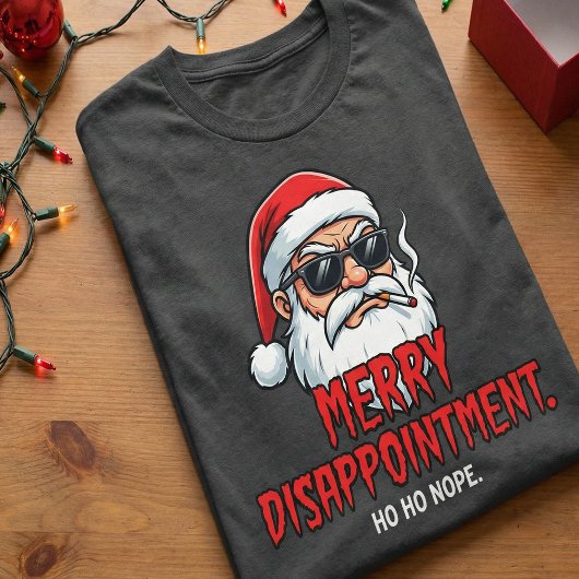 Merry Disappointment Funny Santa Shirt  Ho Ho Nope Tシャツ