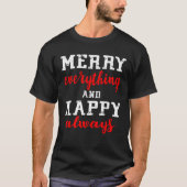 Merry Everything and Happy Always  Happy Holidays  Tシャツ (正面)