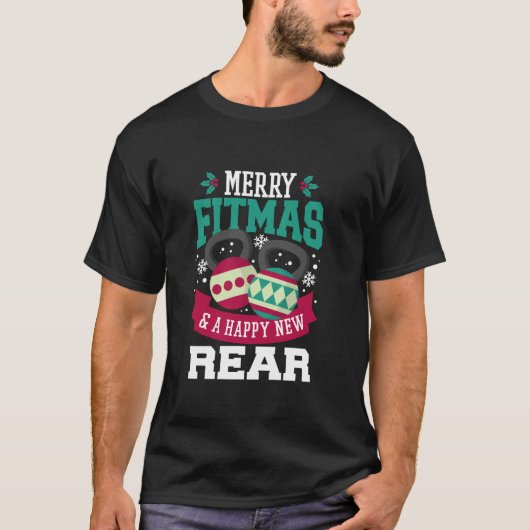 Merry Fitmas A Happy New Rear Gym Fitness Christma Tシャツ (正面)
