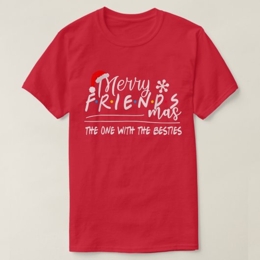Merry Friendsmas The One With the Besties Christma Tシャツ (デザイン正面)