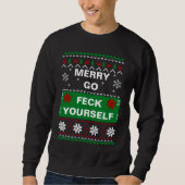 MERRY GO FECK YOURSELF UGLY CHRISTMAS SWEATER スウェットシャツ (正面)