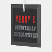 Merry & Mentally Exhausted – Funny Gothmas ガラスオーナメント (正面左)