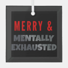 Merry & Mentally Exhausted – Funny Gothmas ガラスオーナメント