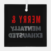 Merry & Mentally Exhausted – Funny Gothmas ガラスオーナメント (裏面)