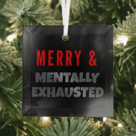 Merry & Mentally Exhausted – Funny Gothmas ガラスオーナメント