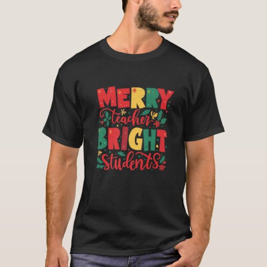 Merry Teacher Bright Students Xmas Matching Christ Tシャツ (正面)