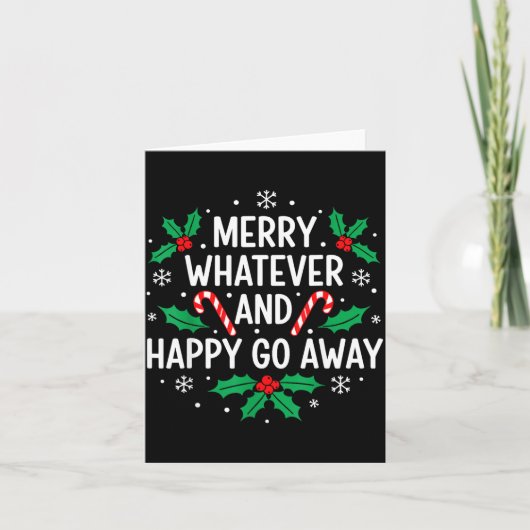 Merry Whatever And Happy Funny Christmas Go Away H カード (正面)