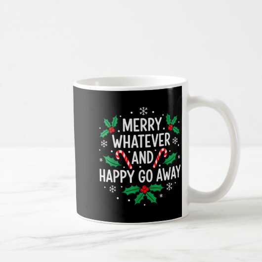 Merry Whatever And Happy Funny Christmas Go Away H コーヒーマグカップ (右)