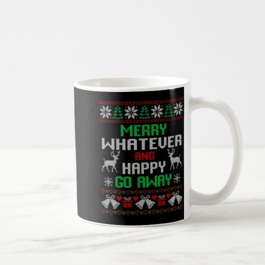 Merry Whatever And Happy Funny Christmas Go Away U コーヒーマグカップ (右)
