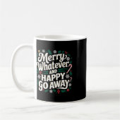 Merry Whatever And Happy Go Away Christmas Funny Q コーヒーマグカップ (左)