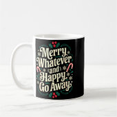 Merry Whatever And Happy Go Away Christmas Funny Q コーヒーマグカップ (左)