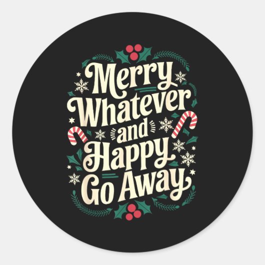 Merry Whatever And Happy Go Away Christmas Funny Q ラウンドシール (正面)