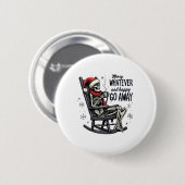 Merry Whatever And Happy Go Away Christmas Funny Q 缶バッジ (正面&裏面)