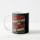 Merry Whatever Happy Go Away Anti Xmas Humor  コーヒーマグカップ (左)
