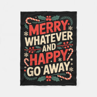Merry Whatever Happy Go Away Anti Xmas Humor  フリースブランケット