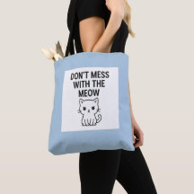 Mess With the Meow – Sweet but Psycho Cat