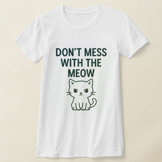 Mess With the Meow – Sweet but Psycho Cat Shirt Tシャツ (レイダウン)
