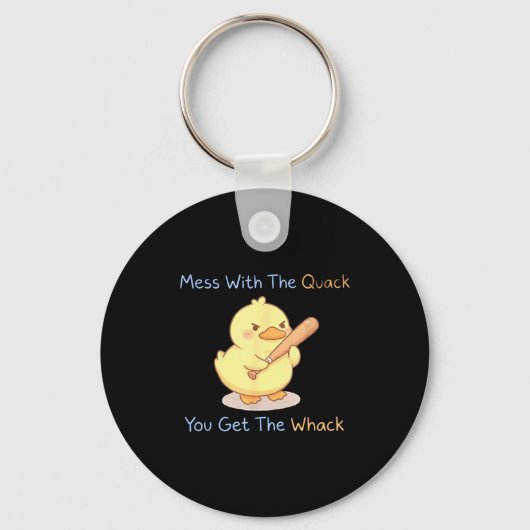 Mess With The Quack You Get The Whack Funny Duck M キーホルダー (正面)