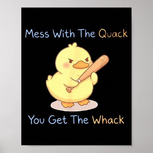 Mess With The Quack You Get The Whack Funny Duck M ポスター (正面)