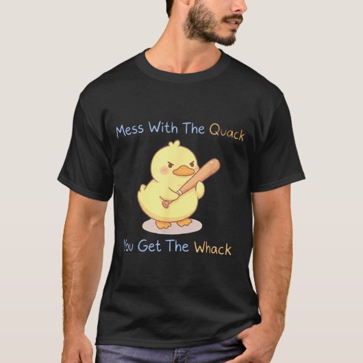 Mess With The Quack You Get The Whack Funny Duck M Tシャツ (正面)