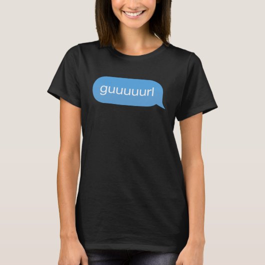 MessengerのバブルチャットGurlのGuuurlのGuuuurl Tシャツ (正面)