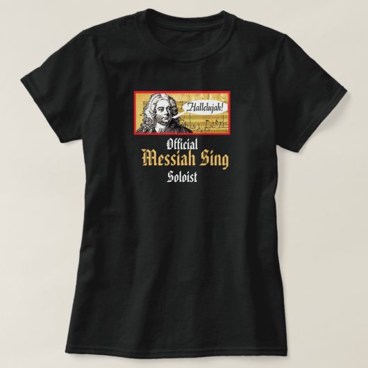 Messiah Sing Tee - あなたの教会や合唱団の名前にカスタマイズ! Tシャツ (デザイン正面)