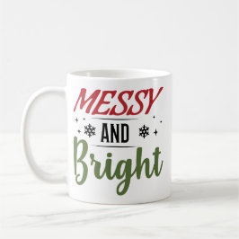 Messy And Bright Funny Christmas コーヒーマグカップ