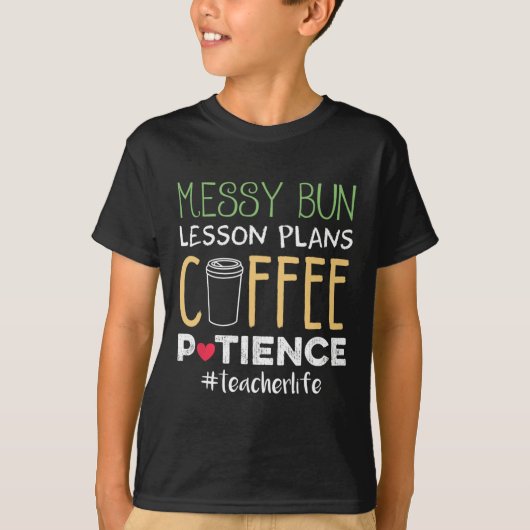 Messy Bunレッスンプランコーヒー忍耐 Tシャツ (正面)