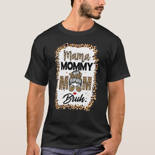 Messy Bun髪ママMommy Mom Bruh Mommyと私Mo Tシャツ (正面)