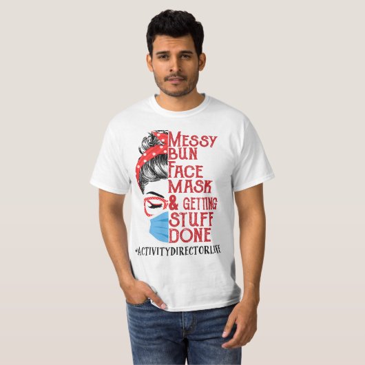Messy Bun Face Mask Getting Stuff Done Activity Di Tシャツ (正面フル)