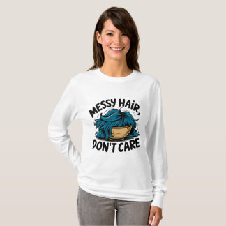 messy hair, don't care t-shirt tシャツ